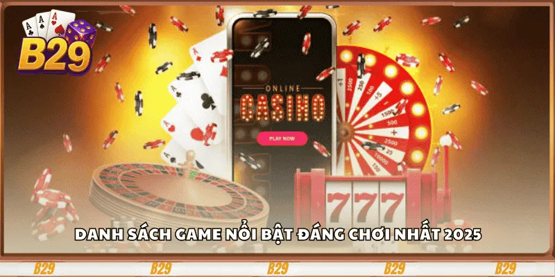 Danh sách game nổi bật đáng chơi nhất 2025