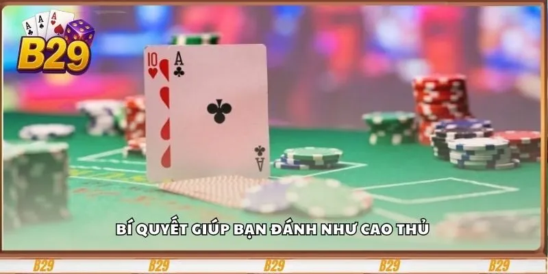 Bí quyết giúp bạn đánh như cao thủ