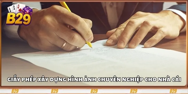 Giấy phép xây dựng hình ảnh chuyên nghiệp cho nhà cái