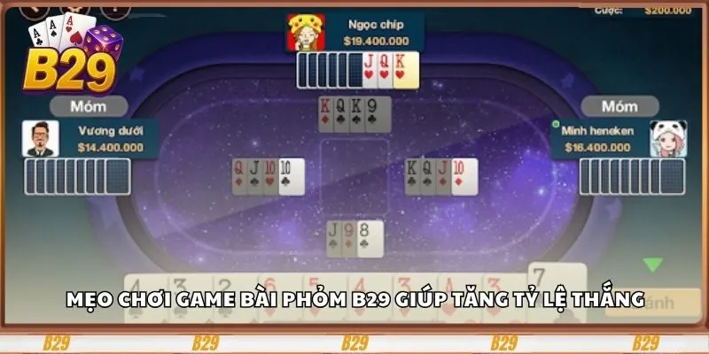 Một số mẹo chơi game Phỏm cực hay